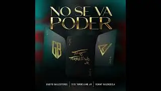 No Se Va Poder - Tito Torbellino X Gabito Ballesteros X Remmy Valenzuela (ESTRENO)(SUSCRIBANSE)