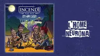 INCENDI - L'Home Neurona