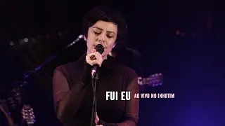 Fernanda Takai -  Fui Eu (Ao Vivo)