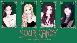 Sour Candy - Lady Gaga, BLACKPINK (Lyric Video)