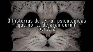 Top 3 Historias de terror psicológicas que no te dejaran dormir (parte2)