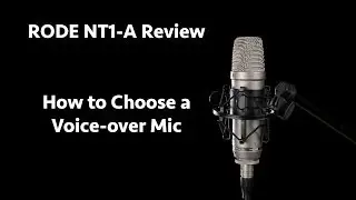 RODE NT1-A Review: How to Choose a Voice-over Microphone