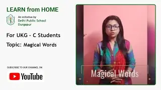 UKG - C | Magical Words | Teacher - Arpita Chatterjee | Learn Good Habits For Kids | DPS Durgapur