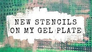 Gelli plate printing techniques with NEW stencils!