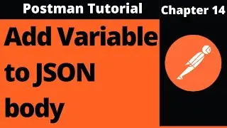 How to Add variable to Json Body in Postman | Postman Tutorial | The K Academy