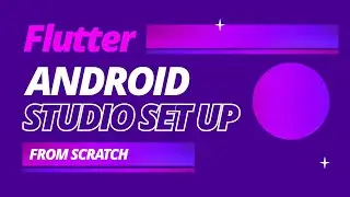 Set up flutter in Android Studio | Run first flutter application