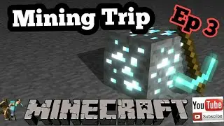 Minecraft Season1(Ep 3)Best Mining Trip