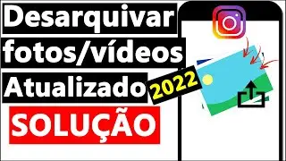 COMO DESARQUIVAR FOTOS DO INSTAGRAM - 2022 ATUALIZADO