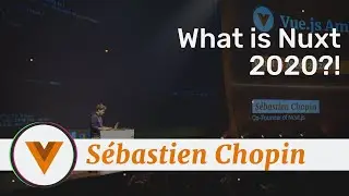 Sébastien Chopin - What is Nuxt 2020?! - Vue.js Amsterdam 2020