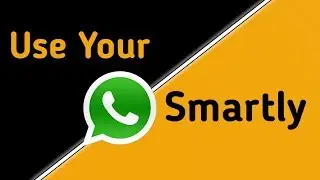 Use Your WhatsApp Smartly 😎