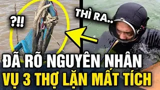 Đã rõ NGUYÊN NHÂN vụ nổ khiến 3 thợ lặn Cà Mau 'MẤT TÍCH' thương tâm | Tin 3 Phút