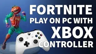 How to Use Xbox Controller to Play Fortnite on PC – Play Fortnite Battle Royale with Xbox Controller