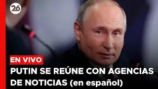 🔴 AHORA | PUTIN se reúne con los jefes de agencias de noticias (EN ESPAÑOL)