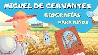 MIGUEL DE CERVANTES: Biografías para niños y mayores 📘