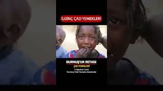 İlginç Çad Yemekleri / Durmuş'un Rotası / Fragman