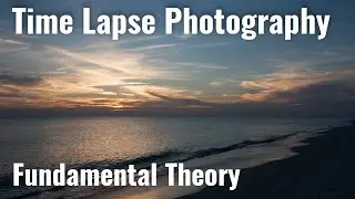 Time Lapse Fundamentals - Time Lapse Photography Part 1