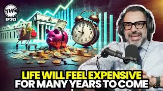 Life Will Feel Expensive 💳 For Many Years 📅 To Come | The Higher Standard 252