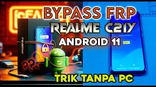 Cara Bypass FRP Realme C21Y | RMX 3261 versi Android 11 Tanpa PC