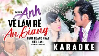 Karaoke Tân Cổ Anh Về Làm Rể An Giang - Hoàng Nhất ft Kiều Oanh