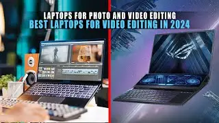 5 Best Laptops for Video Editing in 2024 | Laptops for Photo and Video Editing