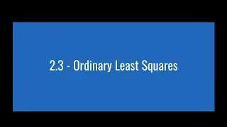 2.3 - Ordinary Least Squares