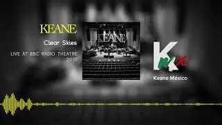 Keane - Clear Skies (Live at BBC Radio Theatre 2010)