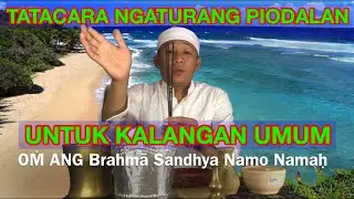 TATACARA NGATURANG PIODALAN ALIT (SAYUT PENGAMBEAN) DI MERAJAN UNTUK KALANGAN UMUM - J M Neztra Joe