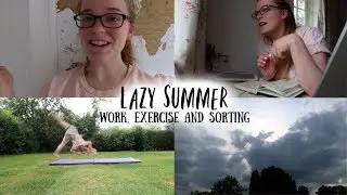 Exercise, Work and Sorting || Cosy Summer Vlog