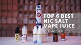 Top 6 Best Nic Salt Vape Juices (Best Nicotine Salts Of 2021)