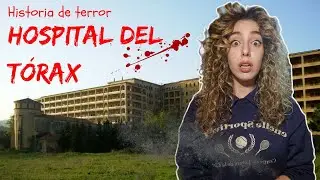 Historia de Terror/Hospital del Tórax