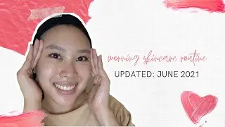 Updated morning skincare routine | June 2021 | graceactually