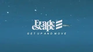 Evade Escape - Get Up And Move (Official Music Video)