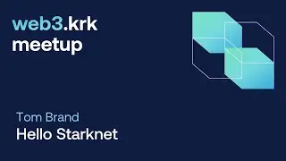 Tom Brand - Hello Starknet! | web3.krk meet-up
