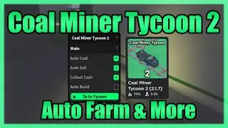 Coal Miner Tycoon 2 Script • Auto Farm And More [Roblox] 2023