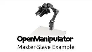 OpenManipulator 16 : Master-Slave