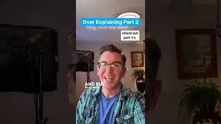 Over Explaining (PT.2)
