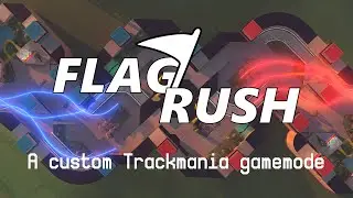 FlagRush - A Custom Trackmania Gamemode