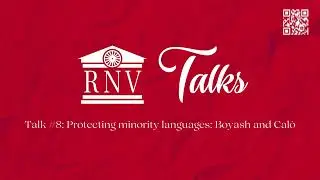 RNV Talks #8: Protecting minority languages: Boyash and Calò