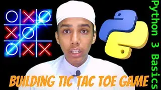 Building Tic Tac Toe Game - Python 3 Basics - Part - 3