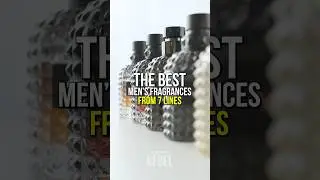 The Best Men’s Fragrances from 7 Fragrance Lines! 