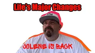 Life's Major Changes | Jolene is Back