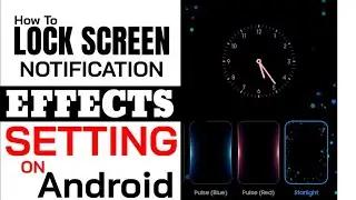 Lock Screen Notification Effects Setting On Android Redmi Note 11