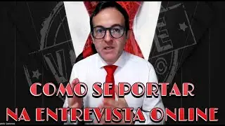 COMO SE PORTAR EM UMA ENTREVISTA DE EMPREGO ONLINE