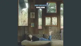 Loneliness (filous Remix)