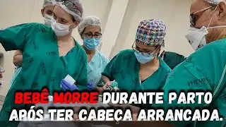 Notícias alarmante! Bebê tem cabeça arrancada durante parto em Minas Gerais
