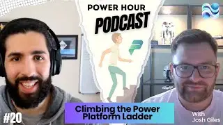 Climbing the Power Platform Ladder: Power Hour Podcast #20 – Josh Giles