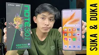Suka-Duka Pakai Infinix Note 30 Pro, Tonton Sebelum Beli.. !!