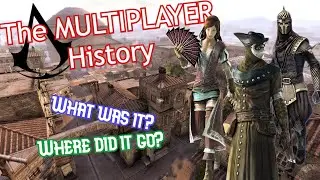 A Brief-ish History of Assassin's Creed (pt. 4) - The Multiplayer Special!