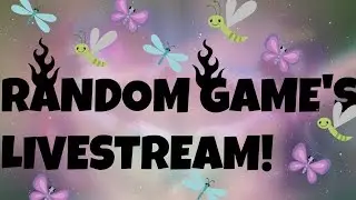 Random Games Livestream!