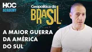 GUERRA DO PARAGUAI - CURSO GEOPOLÍTICA DO BRASIL | Professor HOC